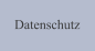 Datenschutz